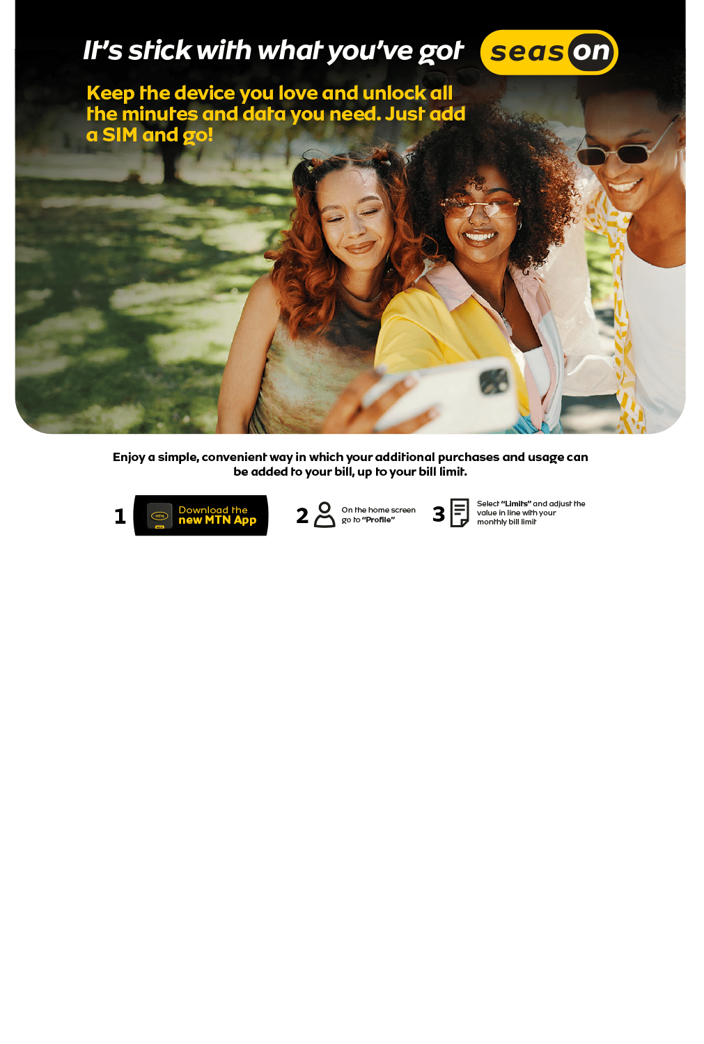 MTN 'season' ad: Keep your device, add SIM for data. Manage bill limits with MTN App.