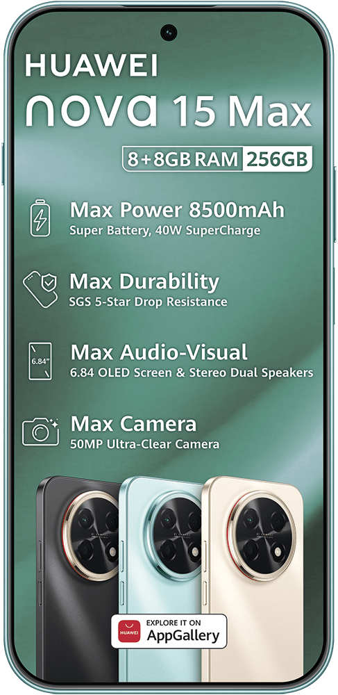 Advertisement for HUAWEI nova 15 Max highlighting features like 8500mAh battery, durability, 6.84" OLED, 50MP camera.