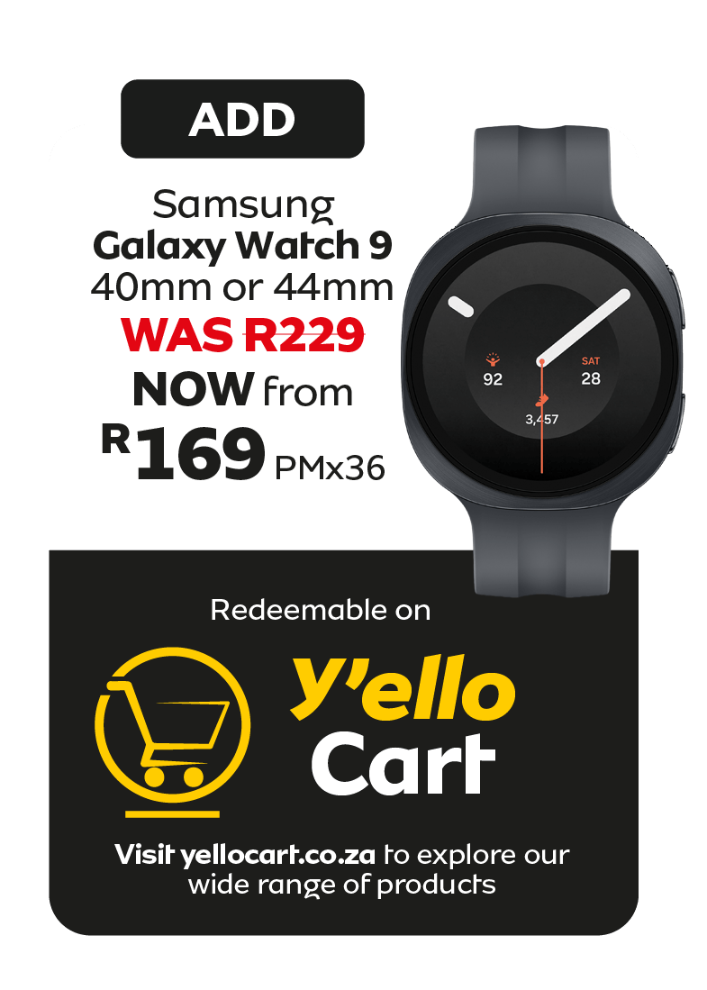 Samsung Galaxy Watch 9 40mm/44mm on sale for R169/month, redeemable on Y'ello Cart.