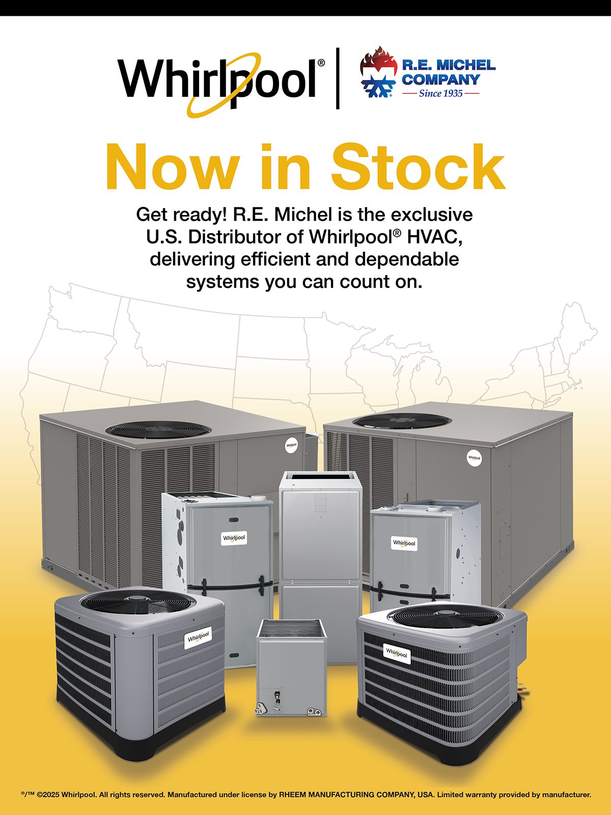 Advertisement: Whirlpool HVAC systems now in stock at R.E. Michel, exclusive US distributor.