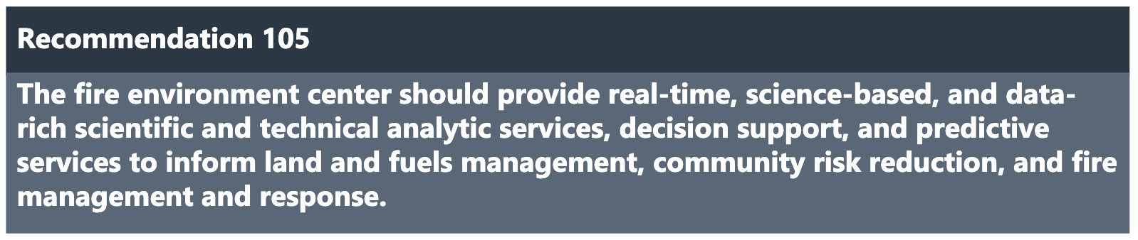 Recommendation 105: Fire environment center provides real-time, data-rich services for fire management.