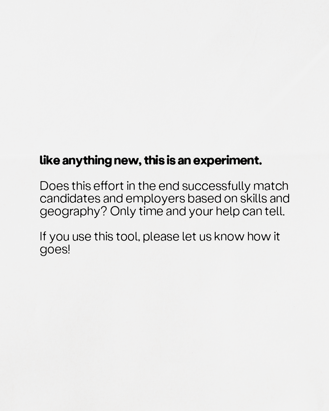 Text: "like anything new, this is an experiment." followed by a request for feedback on a matching tool.
