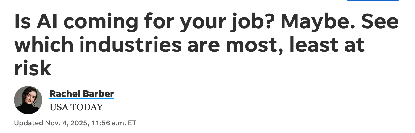 News article headline: "Is AI coming for your job? Maybe. See which industries are most, least at risk" by Rachel Barber, USA TODAY, Nov. 4, 2025.