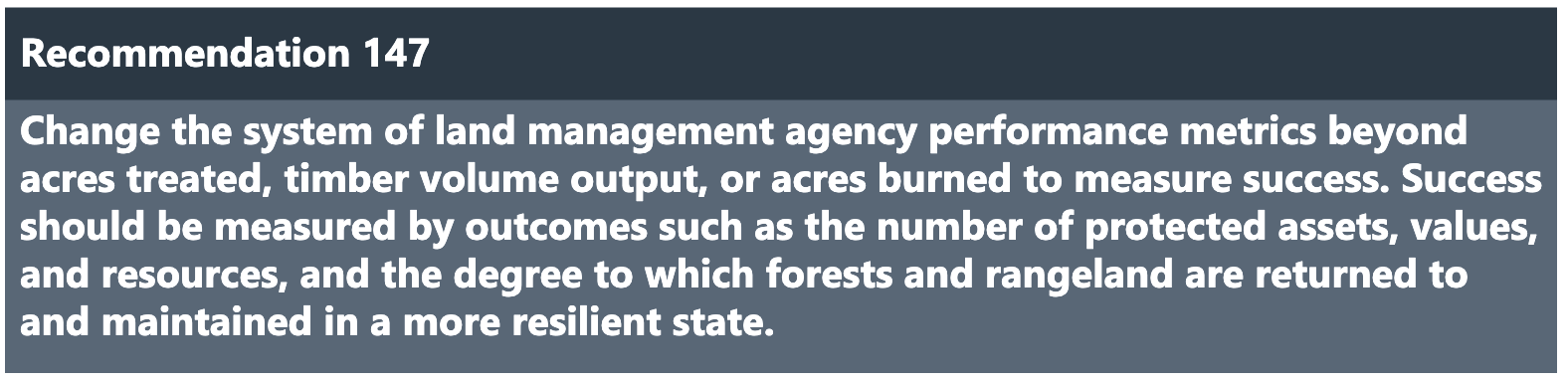 Recommendation 147: Shift land management metrics from basic outputs to outcomes like protected assets and ecosystem resilience.