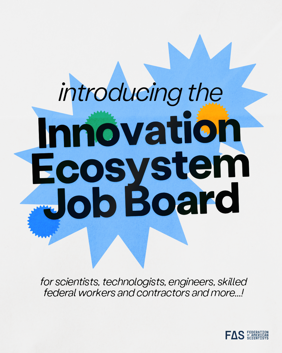 FAS introduces the Innovation Ecosystem Job Board for scientists, engineers, and federal workers.