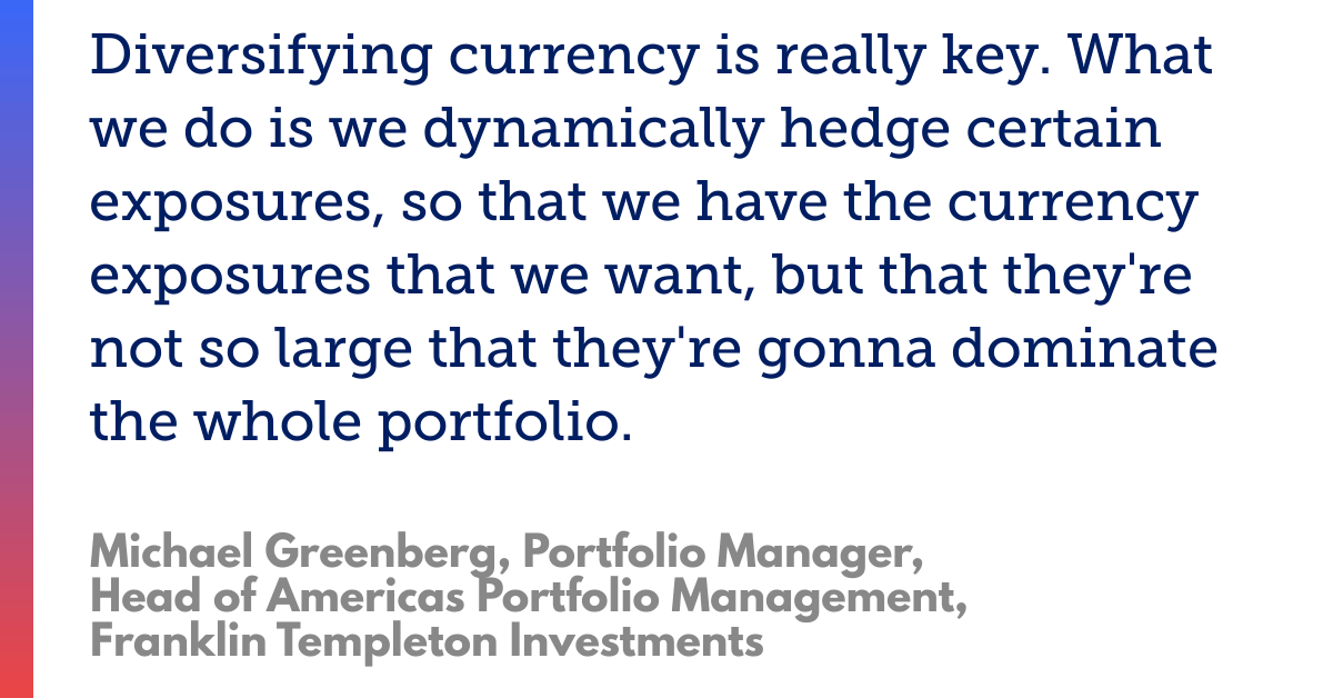 Michael Greenberg on diversifying currency and hedging exposures to manage portfolio risk.