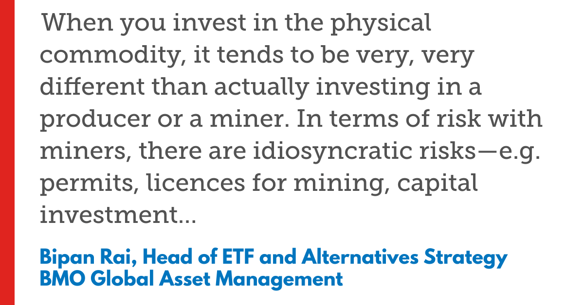 A quote from Bipan Rai contrasting investment in physical commodities versus producers or miners, noting idiosyncratic risks.