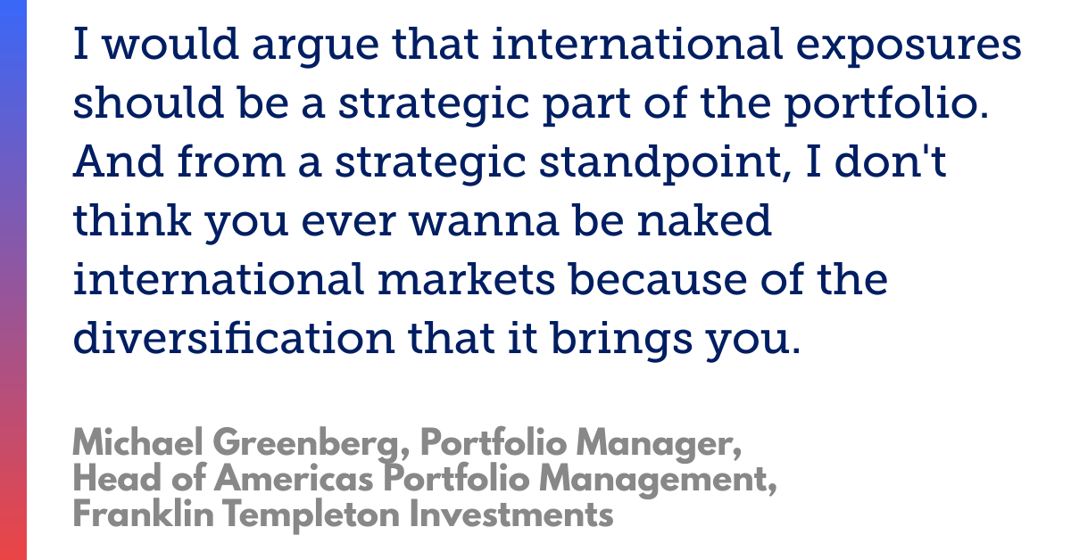 Michael Greenberg's quote on international market diversification as a strategic portfolio element.