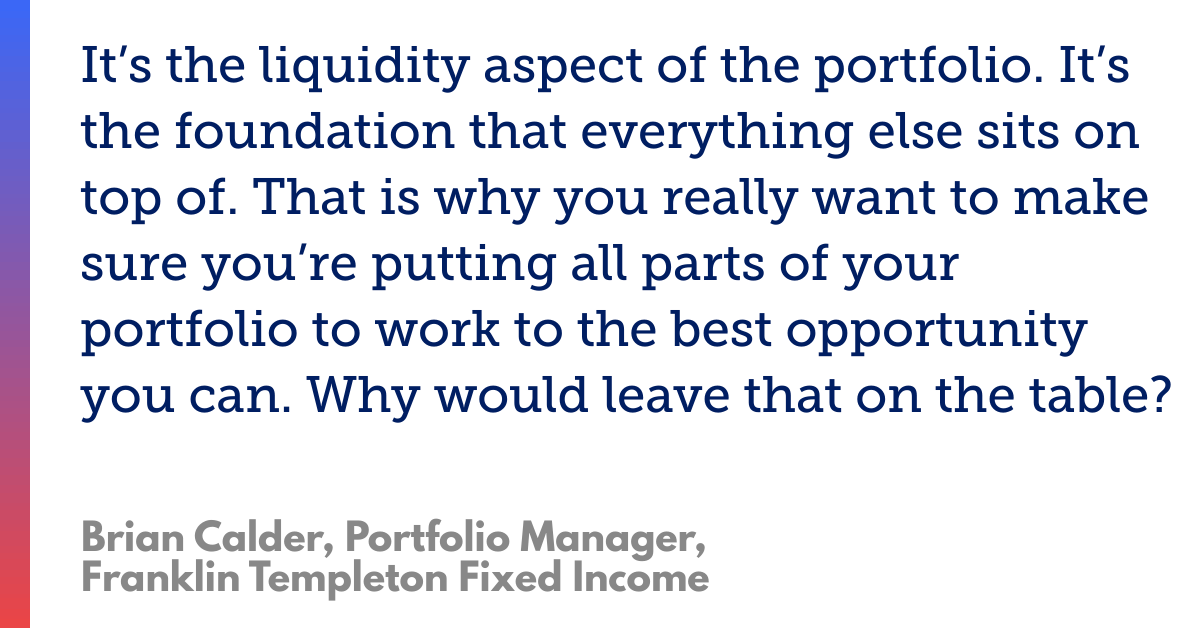 Quote on portfolio liquidity by Brian Calder, Portfolio Manager, Franklin Templeton Fixed Income.