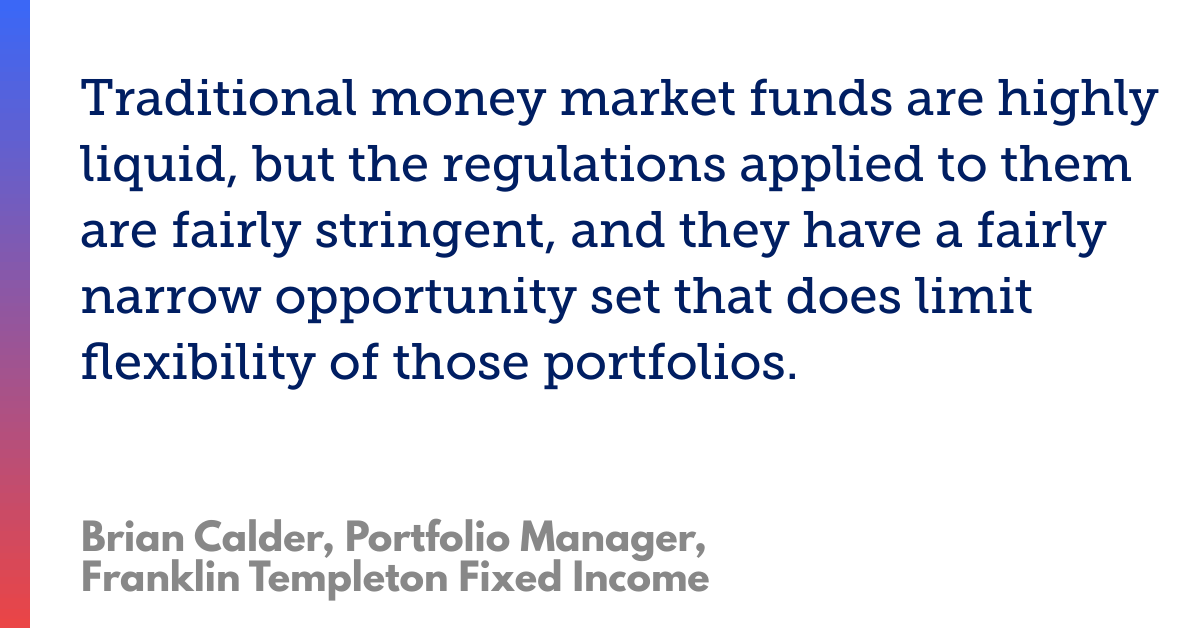 Brian Calder quote: Money market funds are liquid but stringent regulations limit flexibility.
