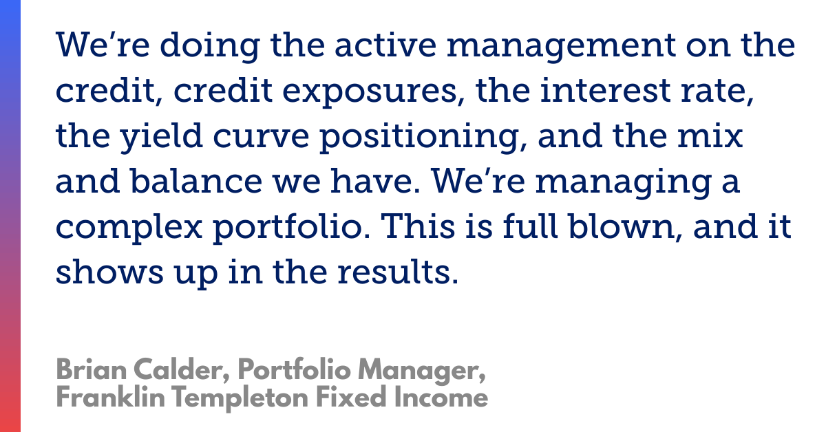 Quote from Brian Calder (Franklin Templeton) on actively managing a complex portfolio.