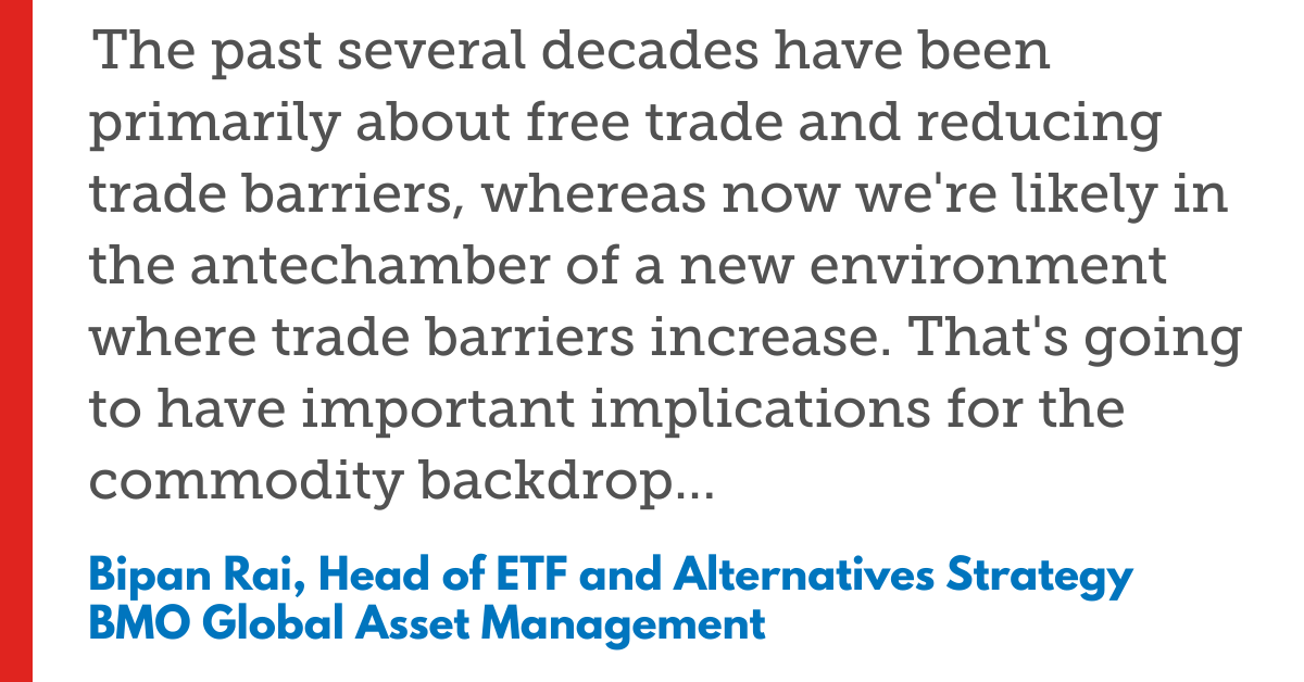 Quote about increasing trade barriers and commodity impact by Bipan Rai, BMO Global Asset Management.