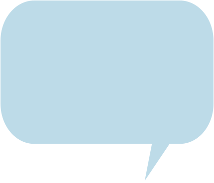 Light blue speech bubble with rounded corners and a pointer at the bottom right.