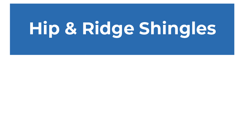 call out for Hip &#x26; Ridge Shingles in a roof system