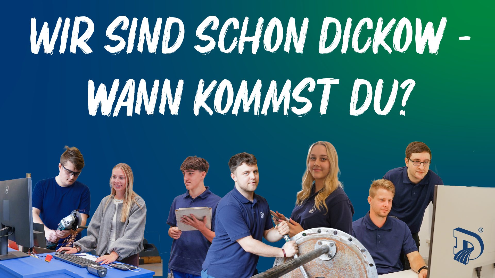 Group of young people working in various roles, with text: "WIR SIND SCHON DICKOW - WANN KOMMST DU?"