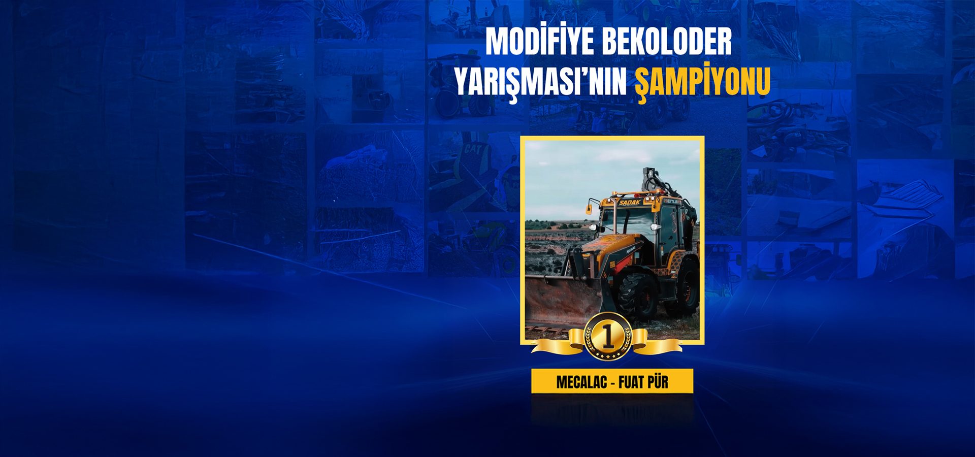 Mecalac - Fuat Pür, champion of a modified backhoe loader competition, with their customized loader.