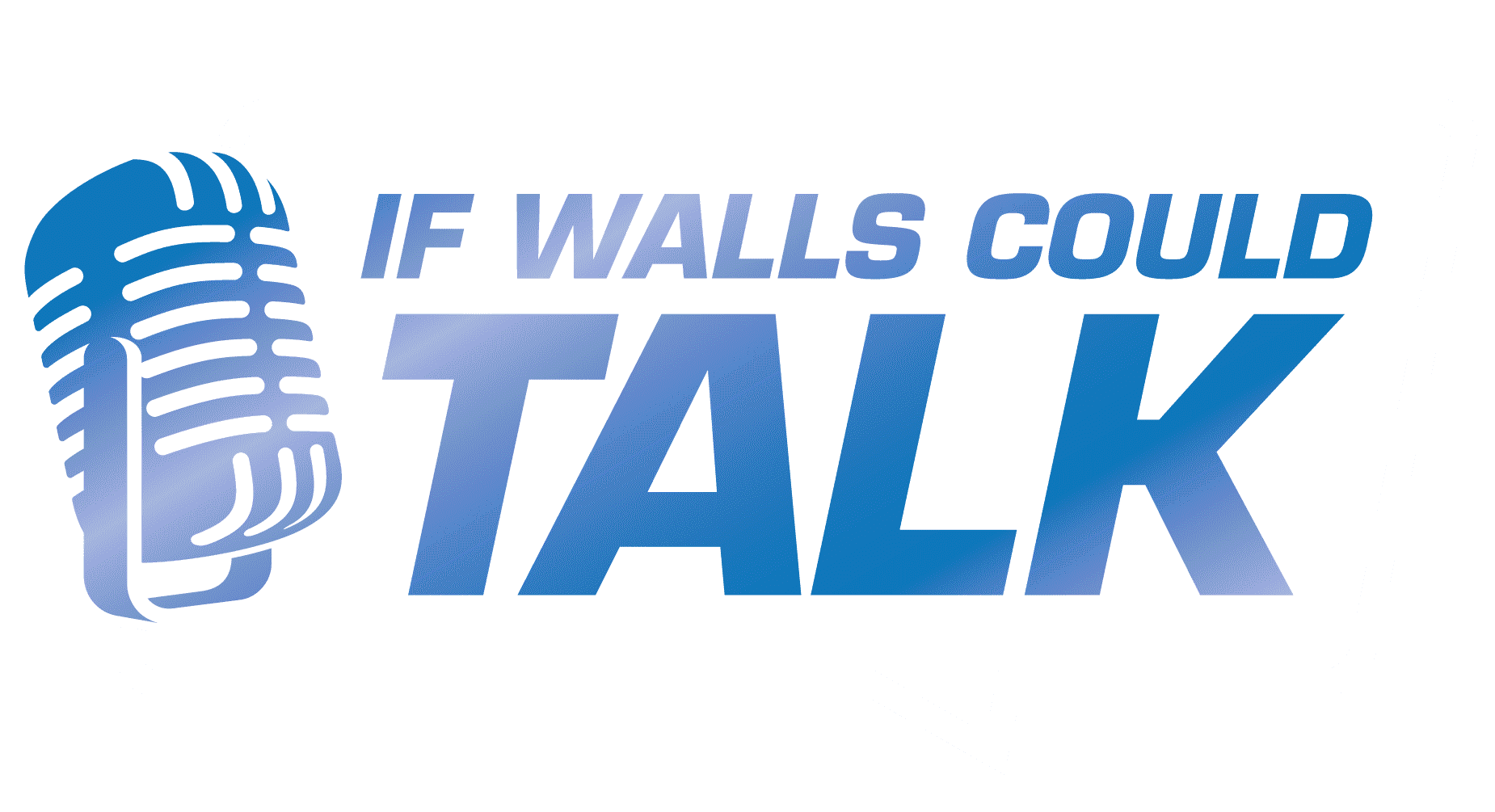 If Walls Could Talk