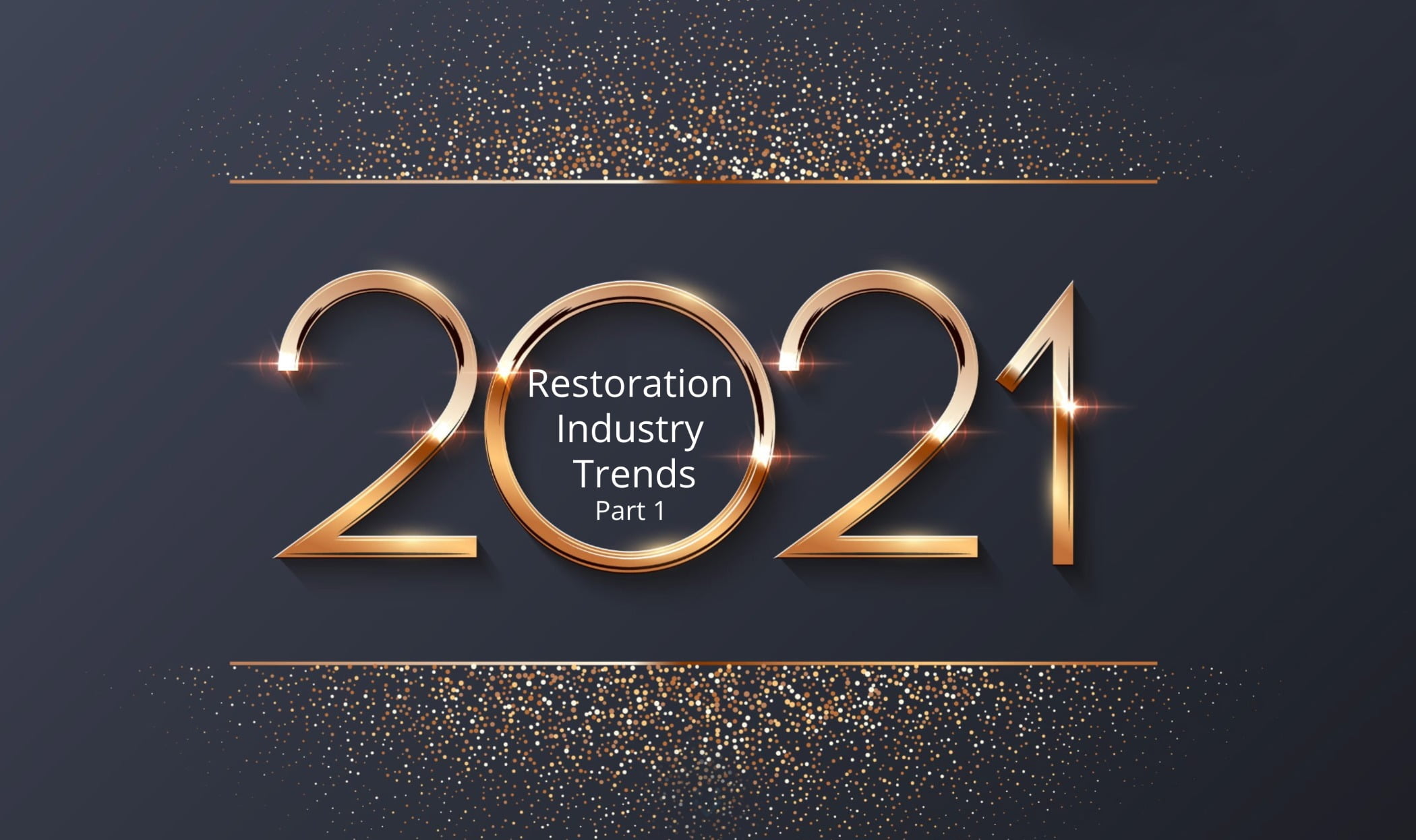 2021 Restoration Industry Trends  Part 1-Rosebrook